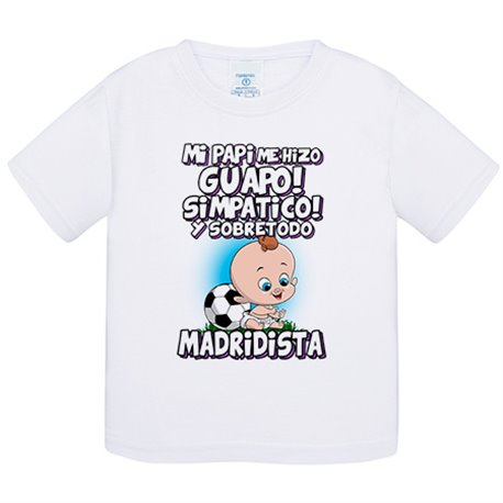 Camiseta bebé mi papi me hizo guapo simpático y sobretodo aficionado al fútbol madridista