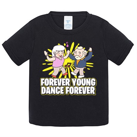 Camiseta bebé Forever Young Dance Forever