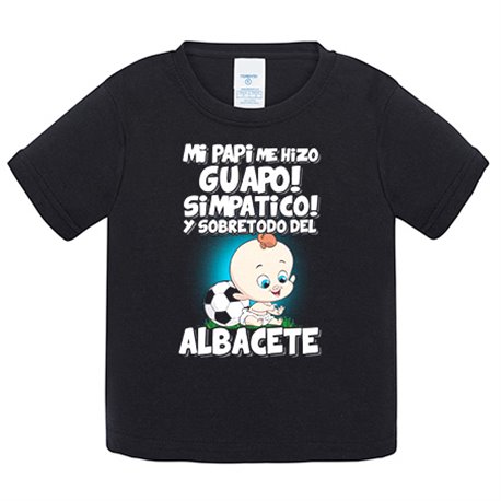 Camiseta bebé mi papi me hizo guapo simpático y sobretodo aficionado al fútbol de Albacete