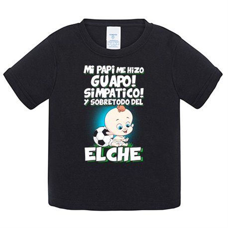 Camiseta bebé mi papi me hizo guapo simpático y sobretodo aficionado al fútbol de Elche