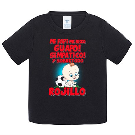 Camiseta bebé mi papi me hizo guapo simpático y sobretodo aficionado al fútbol rojillo