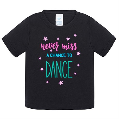 Camiseta bebé Never Miss A Chance To Dance