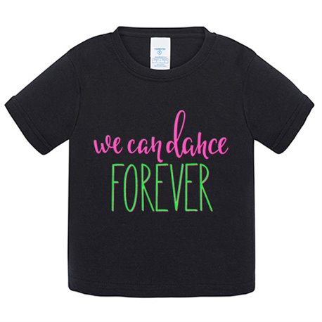 Camiseta bebé We Can Dance Forever
