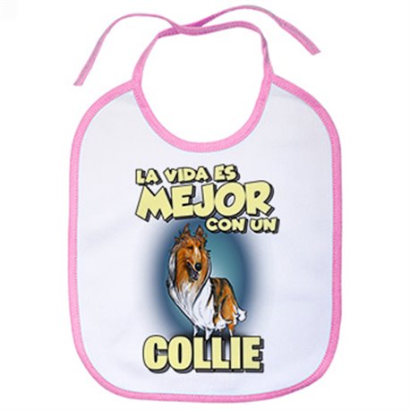 Babero la vida es mejor con un perro de raza Collie