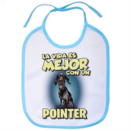 Babero la vida es mejor con un perro de raza Pointer
