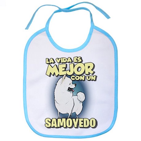 Babero la vida es mejor con un perro de raza Samoyedo
