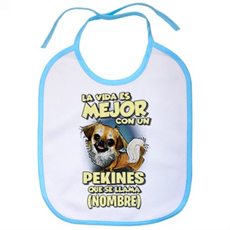 Babero la vida es mejor con un perro mascota Pekines que se llama personalizable con nombre