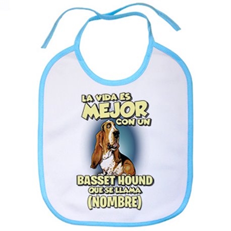 Babero la vida es mejor con un perro raza Basset Hound que se llama personalizable con nombre