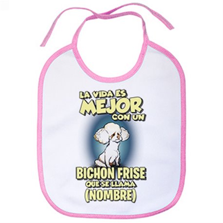 Babero la vida es mejor con un perro raza Bichon Frise que se llama personalizable con nombre