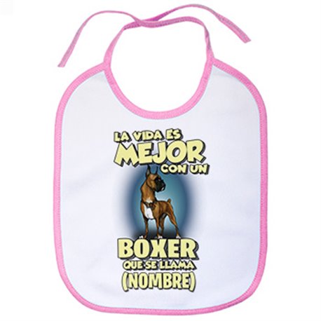 Babero la vida es mejor con un perro raza Boxer que se llama personalizable con nombre