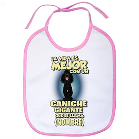 Babero la vida es mejor con un perro raza Caniche negro que se llama personalizable con nombre