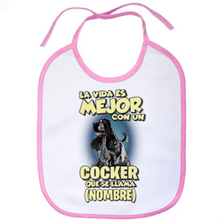 Babero la vida es mejor con un perro raza Cocker blanco y negro que se llama personalizable con nombre