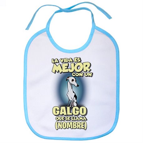 Babero la vida es mejor con un perro raza Galgo blanco y negro que se llama personalizable con nombre