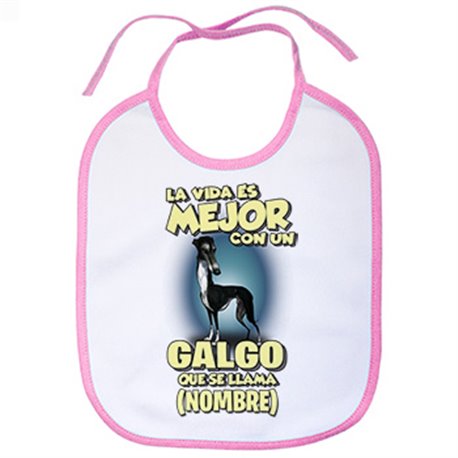 Babero la vida es mejor con un perro raza Galgo negro que se llama personalizable con nombre