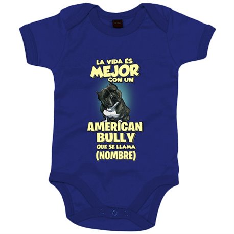 Body bebé la vida es mejor con un perro raza American Bully que se llama personalizable con nombre
