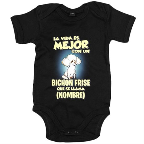 Body bebé la vida es mejor con un perro raza Bichon Frise que se llama personalizable con nombre