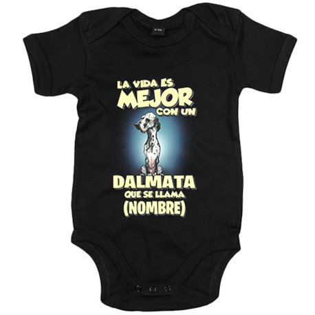 Body bebé la vida es mejor con un perro raza Dalmata que se llama personalizable con nombre
