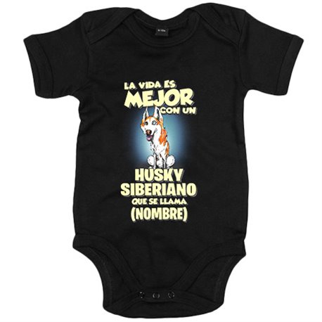 Body bebé la vida es mejor con un perro raza Husky Siberiano blanco y marrón que se llama personalizable con nombre