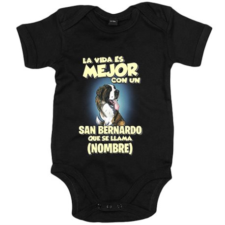 Body bebé la vida es mejor con un perro raza San Bernardo que se llama personalizable con nombre