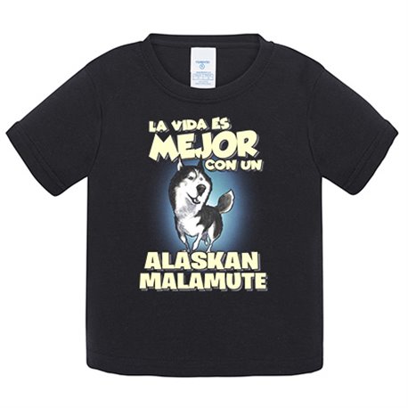 Camiseta bebé la vida es mejor con un perro de raza Alaskan Malamute