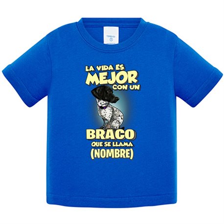 Camiseta bebé la vida es mejor con un perro raza Braco que se llama personalizable con nombre
