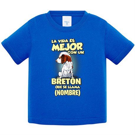 Camiseta bebé la vida es mejor con un perro raza Breton que se llama personalizable con nombre