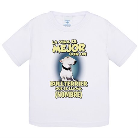 Camiseta bebé la vida es mejor con un perro raza Bullterrier que se llama personalizable con nombre