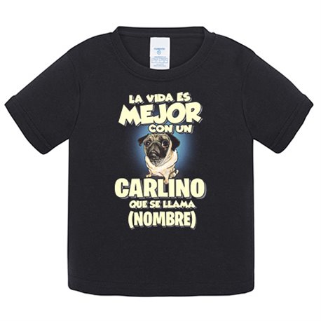 Camiseta bebé la vida es mejor con un perro raza Carlino que se llama personalizable con nombre
