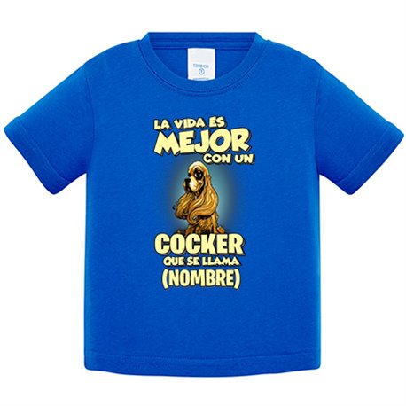 Camiseta bebé la vida es mejor con un perro raza Cocker que se llama personalizable con nombre