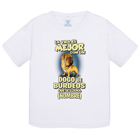 Camiseta bebé la vida es mejor con un perro raza Dogo de Burdeos que se llama personalizable con nombre