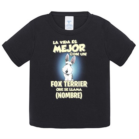 Camiseta bebé la vida es mejor con un perro raza Fox Terrier que se llama personalizable con nombre