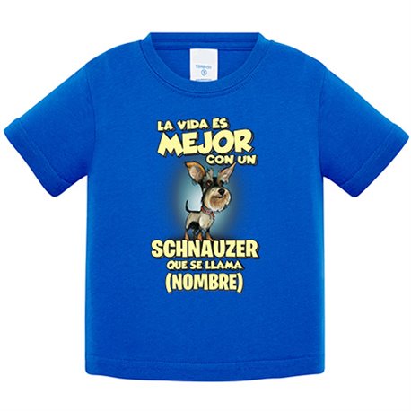 Camiseta bebé la vida es mejor con un perro raza Schnauzer que se llama personalizable con nombre