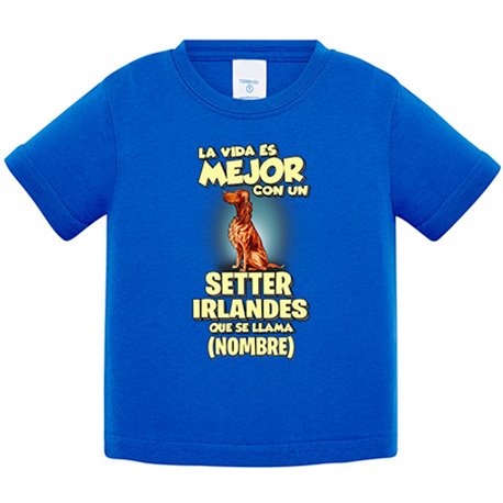 Camiseta bebé la vida es mejor con un perro raza Setter Irlandés que se llama personalizable con nombre