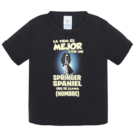 Camiseta bebé la vida es mejor con un perro raza Springer Spaniel negro que se llama personalizable con nombre