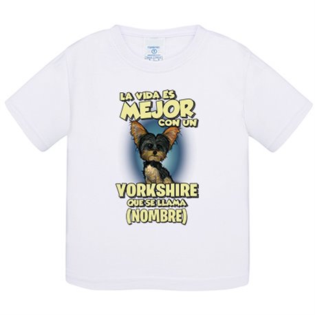 Camiseta bebé la vida es mejor con un perro raza Yorkshire que se llama personalizable con nombre