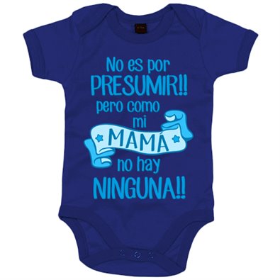 Body bebé no es por presumir pero como mi mamá no hay ninguna azul
