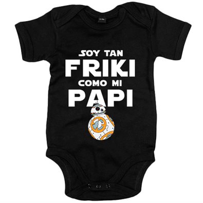 Body bebé Star Wars BB8 Soy tan friki como papi