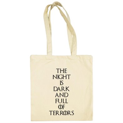 Bolsa de tela Juego de Tronos The Night Is Dark And Full Of Terrors