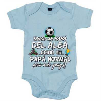 Body bebé tengo un papá del Alba como un papá normal pero más guay