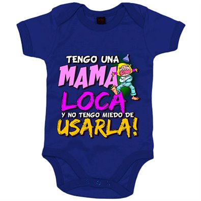 Body bebé Tengo una mamá loca y no tengo miedo de usarla