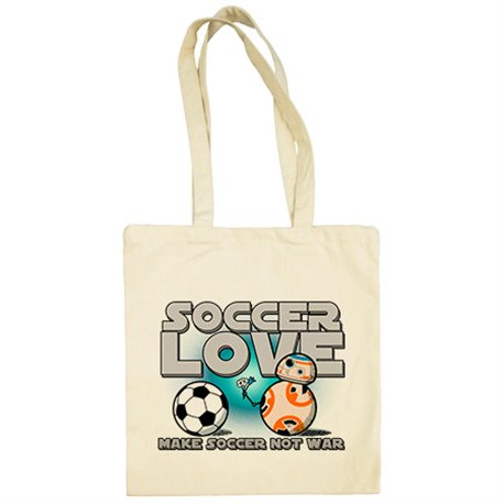 Bolsa de tela frase Soccer Love Make Soccer Not War para futbolero enamorado amor